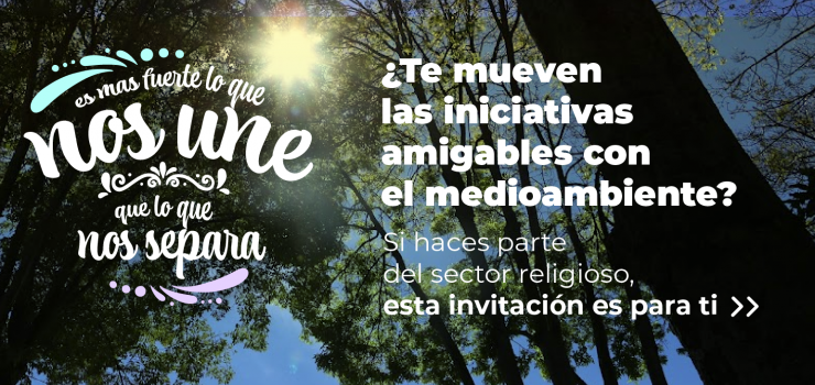 El sector religioso podrá unirse la red PIRPAS para cuidar del medioambiente