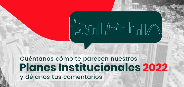 Conoce y opina sobre los planes institucionales de la Secretaría de Gobierno para el 2022
