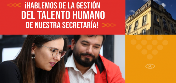 Diálogo sobre la gestión del Talento Humano en la Secretaría de Gobierno. Diálogo sobre la gestión del Talento Humano en la Secretaría de Gobierno.